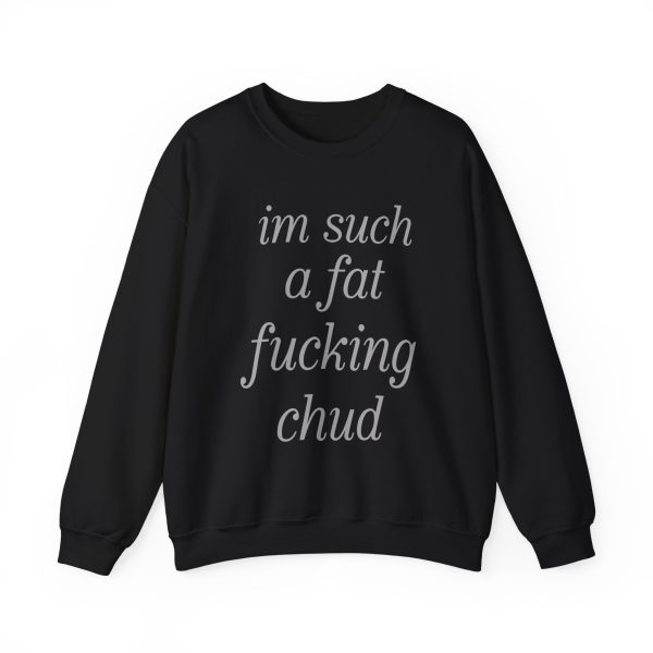Joe Bart Im Such A Fat Fucking Chud Unisex Heavy Blend™ Crewneck Sweatshirt